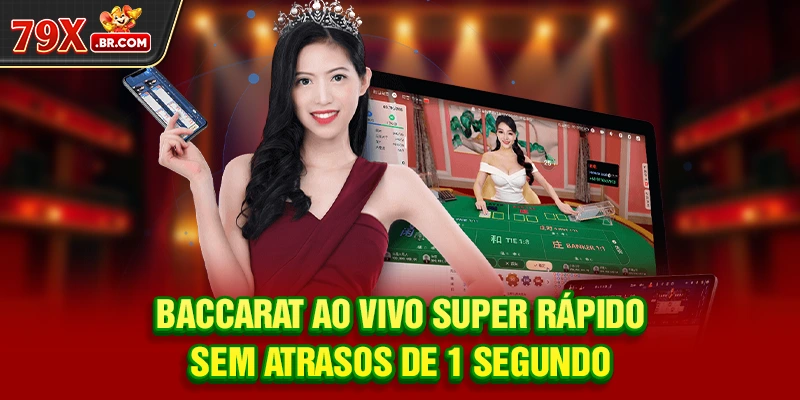 Baccarat ao Vivo super rápido, sem atrasos de 1 segundo