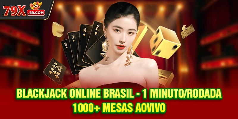 Blackjack Online Brasil: 1 Minuto/Rodada, 1000+ Mesas Ao Vivo