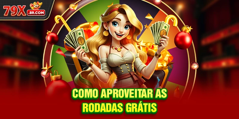 Como aproveitar as Rodadas Grátis