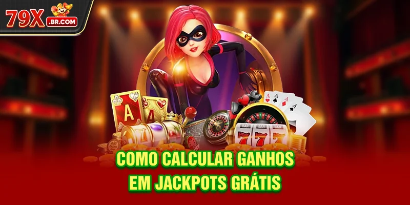 Como calcular ganhos em jackpots grátis