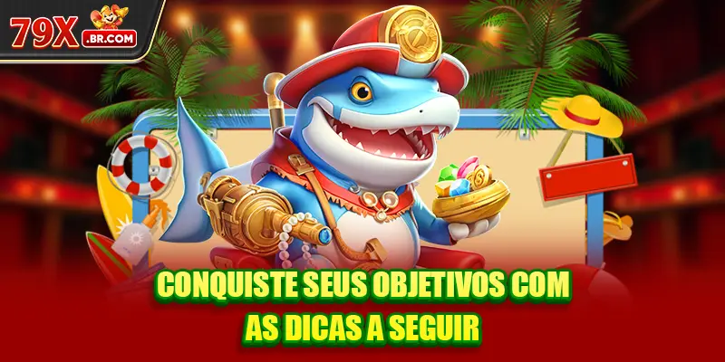 Conquiste seus objetivos com as dicas a seguir