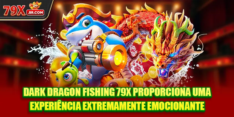 Dark Dragon Fishing 79X proporciona uma experiência extremamente emocionante