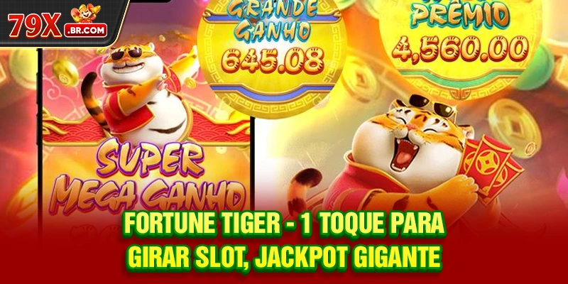 Fortune Tiger - 1 Toque para Girar Slot, Jackpot Gigante