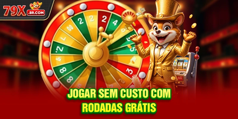 Jogar sem custo com Rodadas Grátis