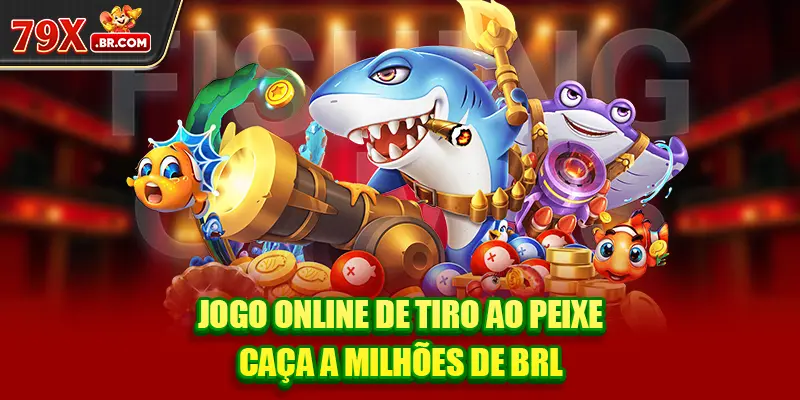 Jogo Online De Tiro Ao Peixe - Caça A Milhões De BRL