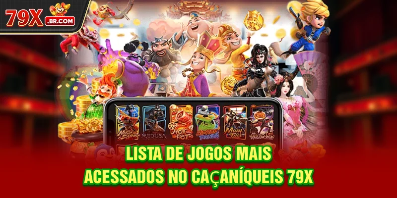 Lista de jogos mais acessados no Caça-níqueis 79X