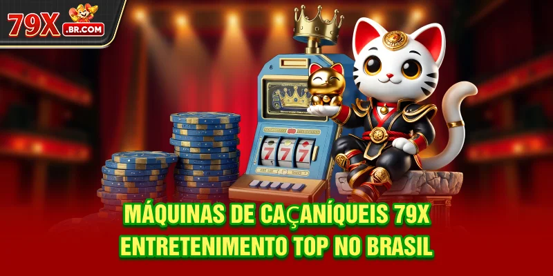 Máquinas De Caça-níqueis 79X - Entretenimento Top No Brasil