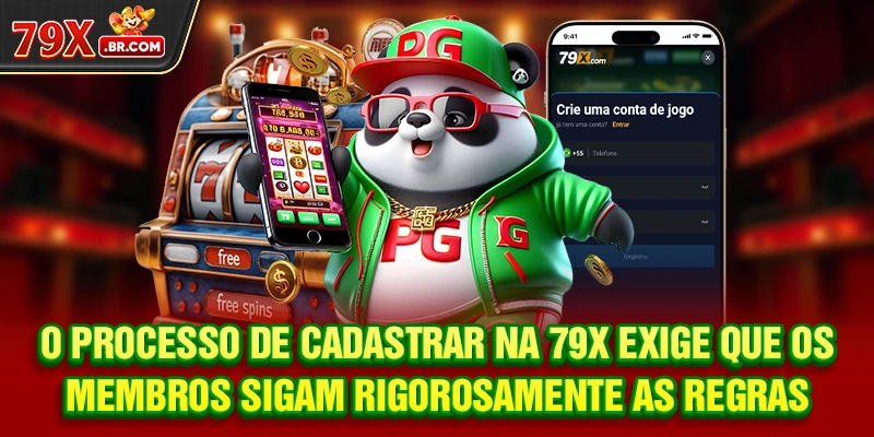 O processo de Cadastrar na 79X exige que os membros sigam rigorosamente as regras