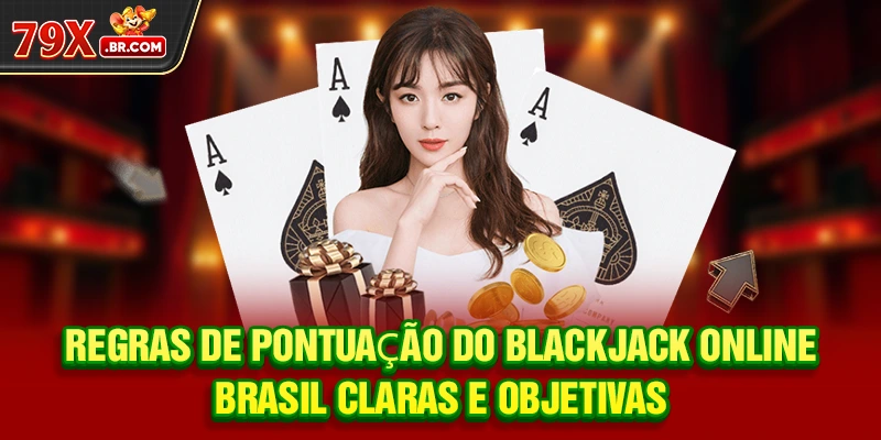 Regras de pontuação do Blackjack Online Brasil claras e objetivas